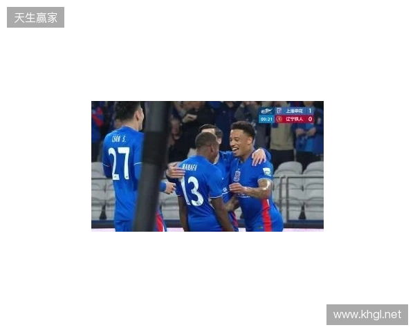 半场-拉唐双响金顺凯建功盖伊中柱 上海申花3-0领先辽宁铁人